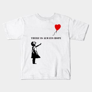 Balloon Girl - There Is Always Hope Kids T-Shirt